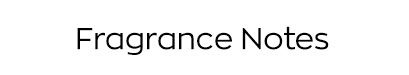 Fragrance Notes